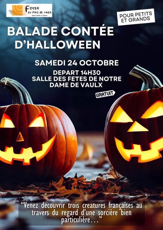 Le Foyer en Pays de Vaulx organise une balade contée d'Halloween gratuite, samedi 24 octobre à 14h30, au départ de la salle des fêtes de Notre-Dame-de-Vaulx. Affiche de la balade contée d'Halloween du 24 octobre 2026 à Notre-Dame-de-Vaulx, avec deux citrouilles illuminées.